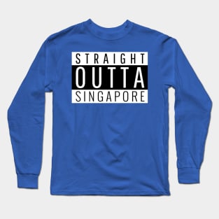 Straight Outta Singapore Long Sleeve T-Shirt